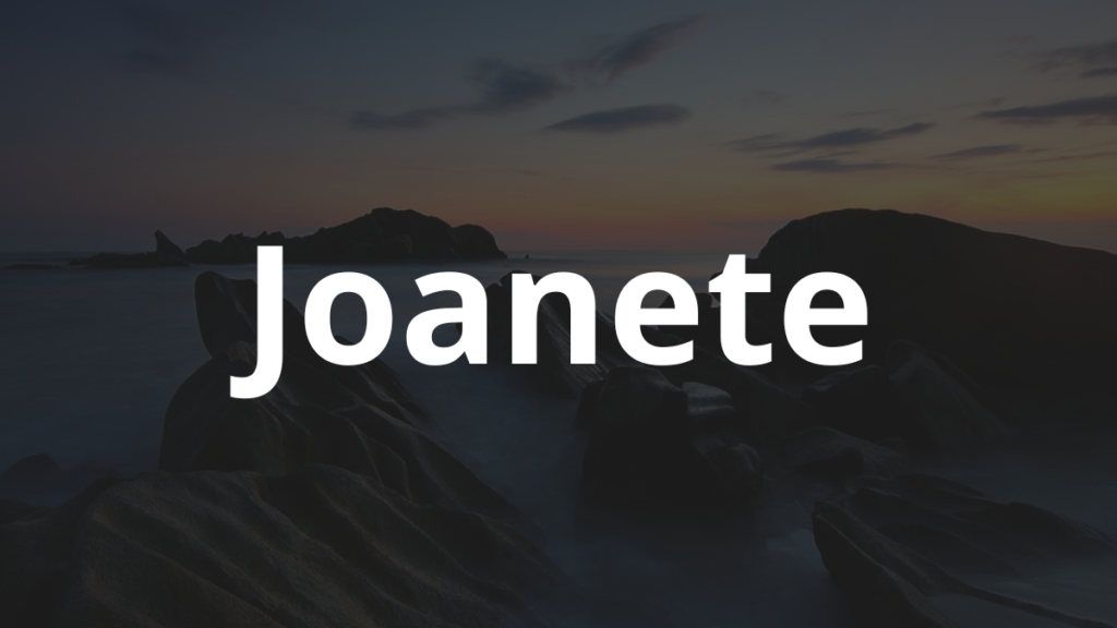 Significado do nome Joanete: História e origem! 1 Significado do nome Joanete