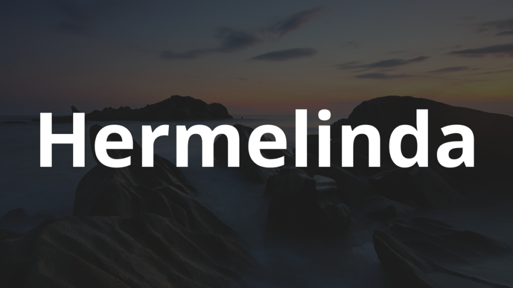 Significado do nome Hermelinda: História e origem! 1 Significado do nome Hermelinda
