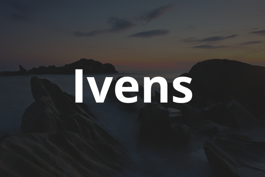 Significado do nome Ivens: História e origem! 7 Significado do nome Ivens