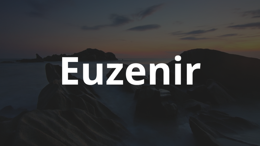 Significado do nome Euzenir: História e origem! 1 Significado do nome Euzenir