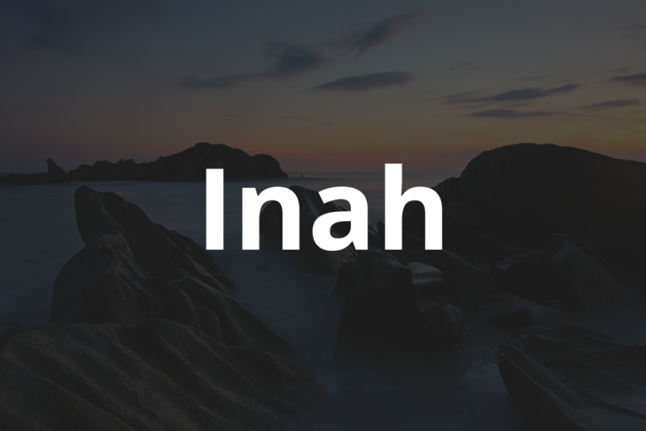 Significado do nome Inah: História e origem! 5 Significado do nome Inah