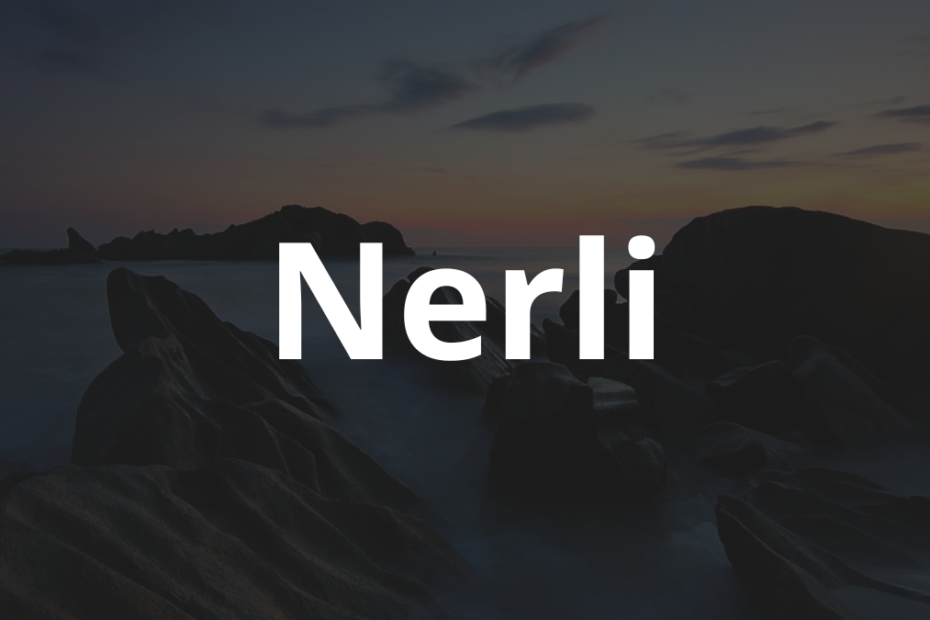 Significado do nome Nerli: História e origem! 6 Significado do nome Nerli