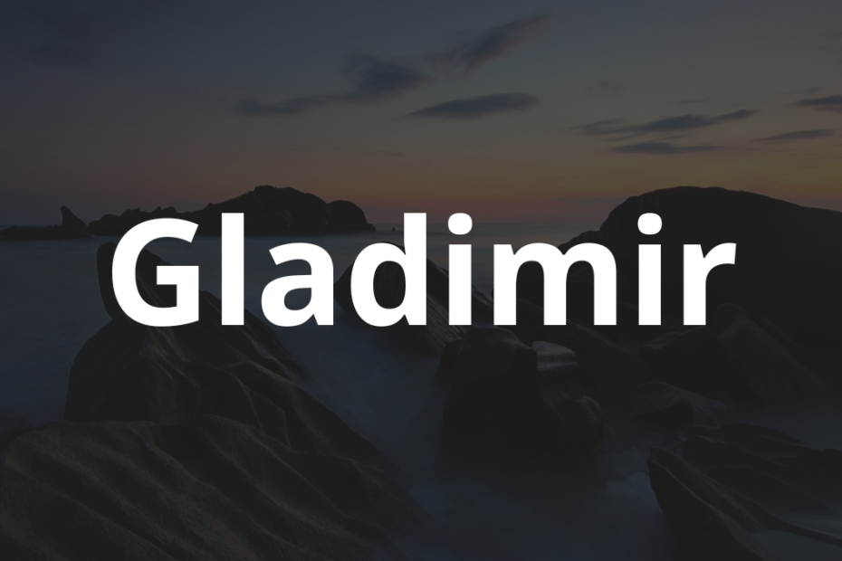 Significado do nome Gladimir: História e origem! 7 Significado do nome Gladimir