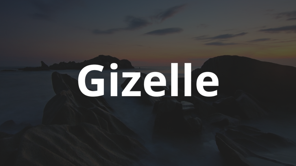 Significado do nome Gizelle: História e origem! 1 Significado do nome Gizelle