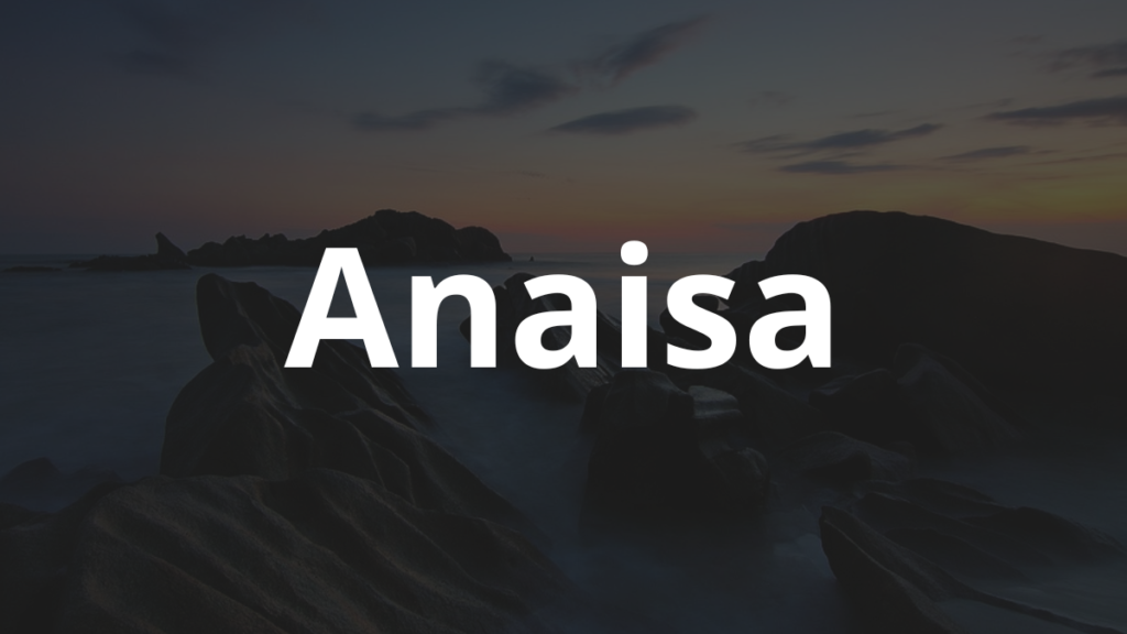 Significado do nome Anaisa: História e origem! 1 Significado do nome Suzani