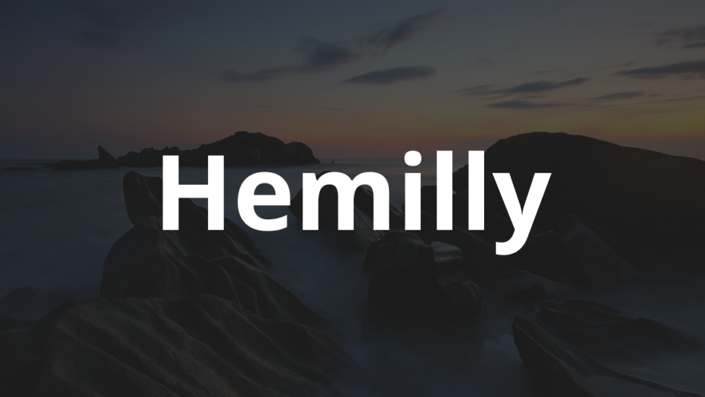 Significado do nome Hemilly: História e origem! 1 Significado do nome Hemilly
