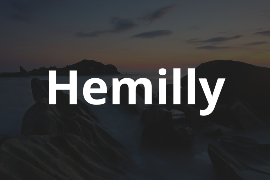 Significado do nome Hemilly: História e origem! 2 Significado do nome Hemilly
