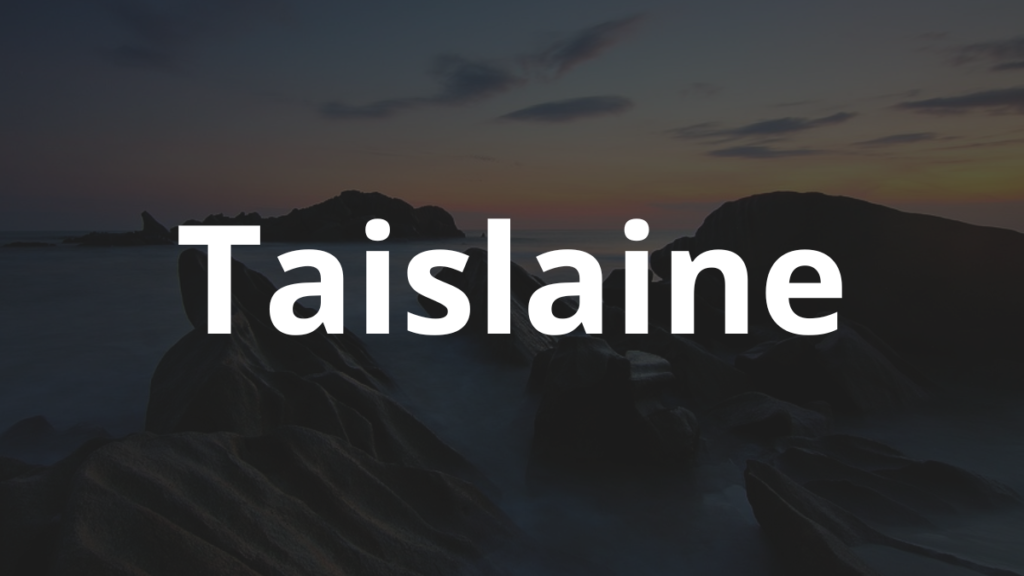 Significado do nome Taislaine: História e origem! 1 Significado do nome Taislaine