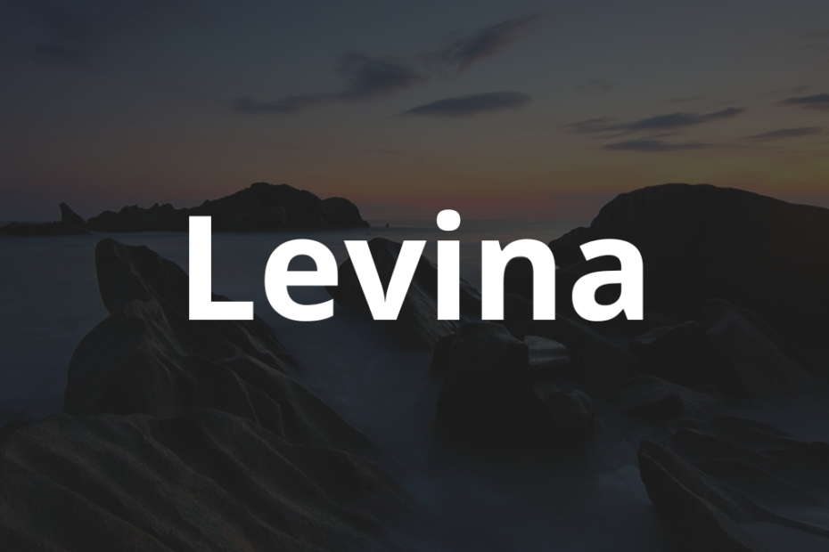 Significado do nome Levina: História e origem! 9 Significado do nome Levina