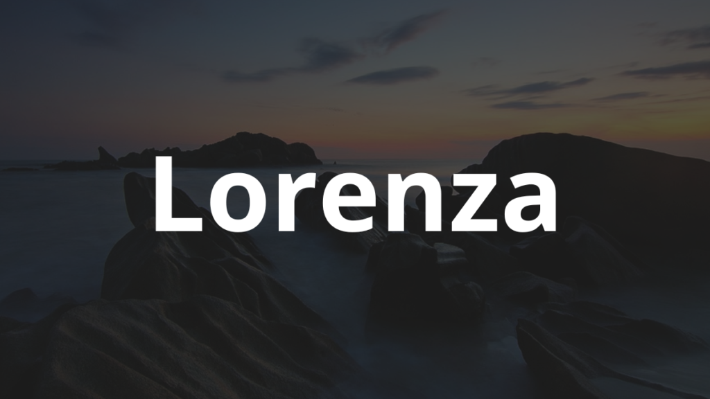 Significado do nome Lorenza: História e origem! 1 Significado do nome Lorenza