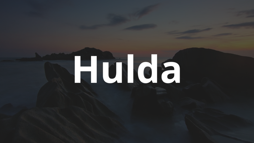Significado do nome Hulda: História e origem! 1 Significado do nome Hulda