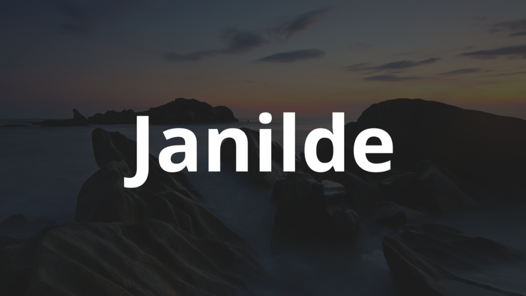 Significado do nome Janilde: História e origem! 1 Significado do nome Janilde