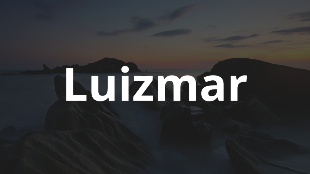 Significado do nome Luizmar: História e origem! 1 Significado do nome Luizmar