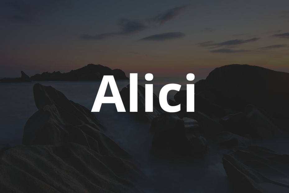 Significado do nome Alici: História e origem! 6 Significado do nome Alici