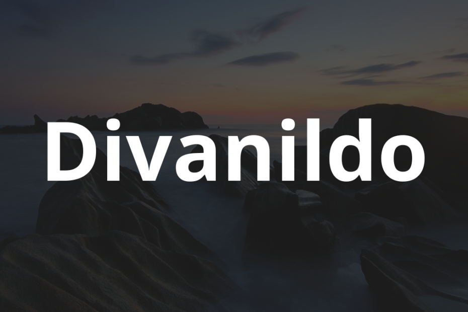 Significado do nome Divanildo: História e origem! 4 Significado do nome Divanildo
