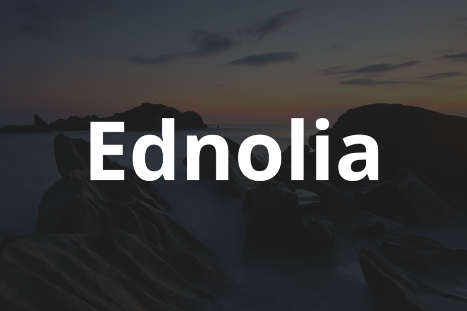 Significado do nome Ednolia: História e origem! 2 Significado do nome Ednolia
