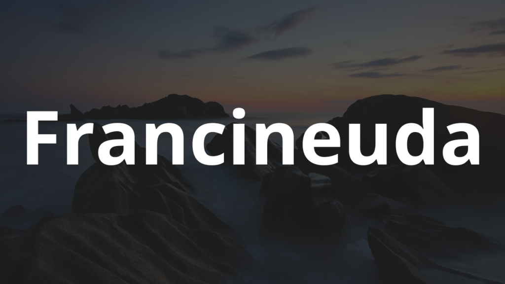 Significado do nome Francineuda