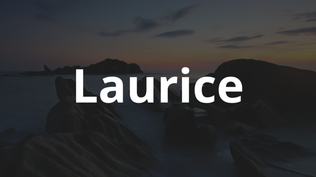 Significado do nome Laurice: História e origem! 1 Significado do nome Laurice