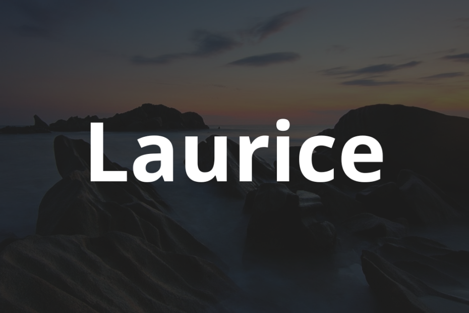 Significado do nome Laurice: História e origem! 8 Significado do nome Laurice