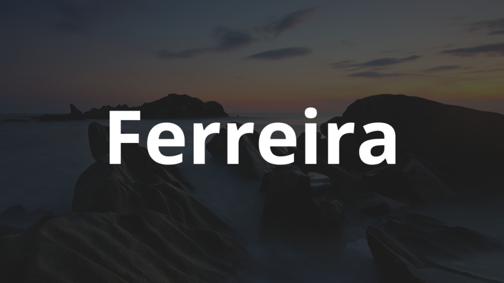 Significado do nome Ferreira