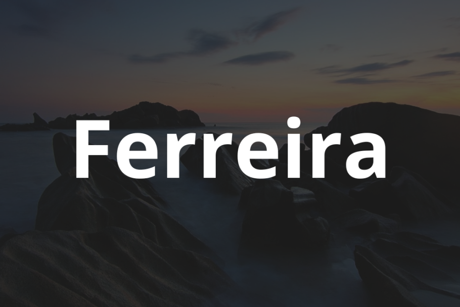 Significado do nome Ferreira