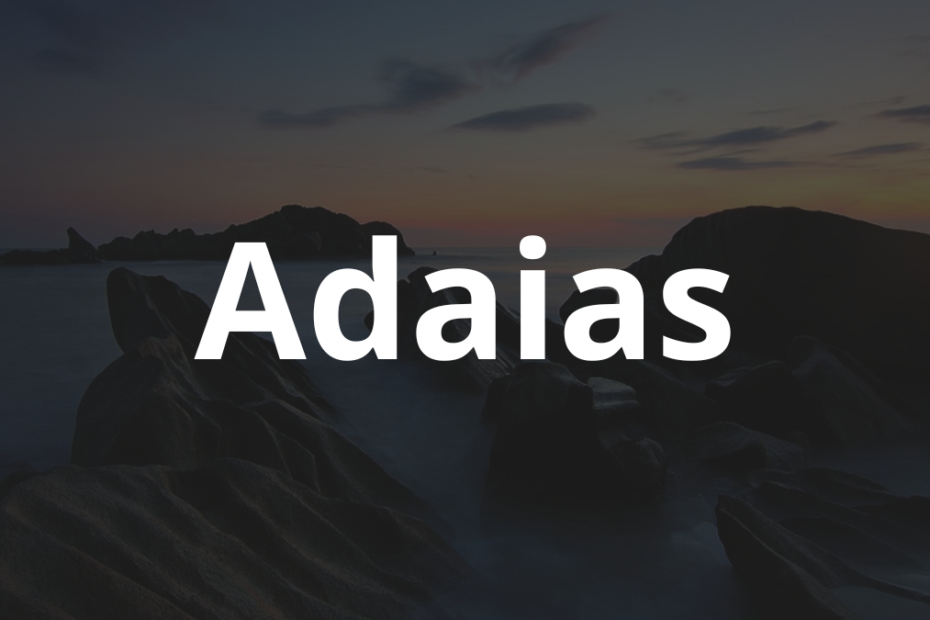 Significado do nome Adaias: História e origem! 11 Significado do nome Adaias