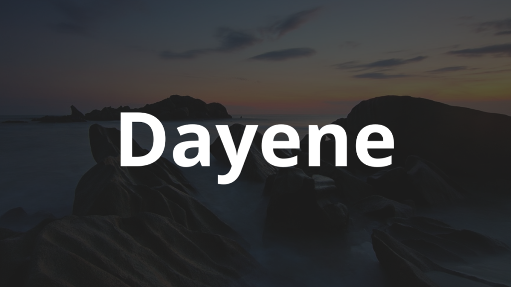 Significado do nome Dayene: História e origem! 1 Significado do nome Dayene