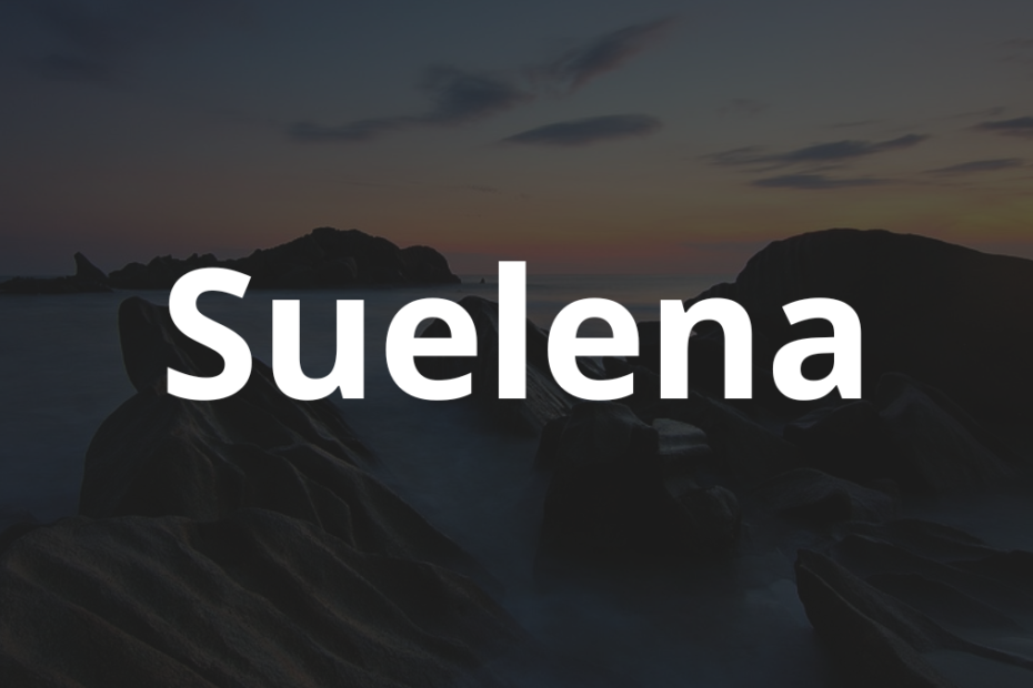 Significado do nome Suelena: História e origem! 4 Significado do nome Suelena