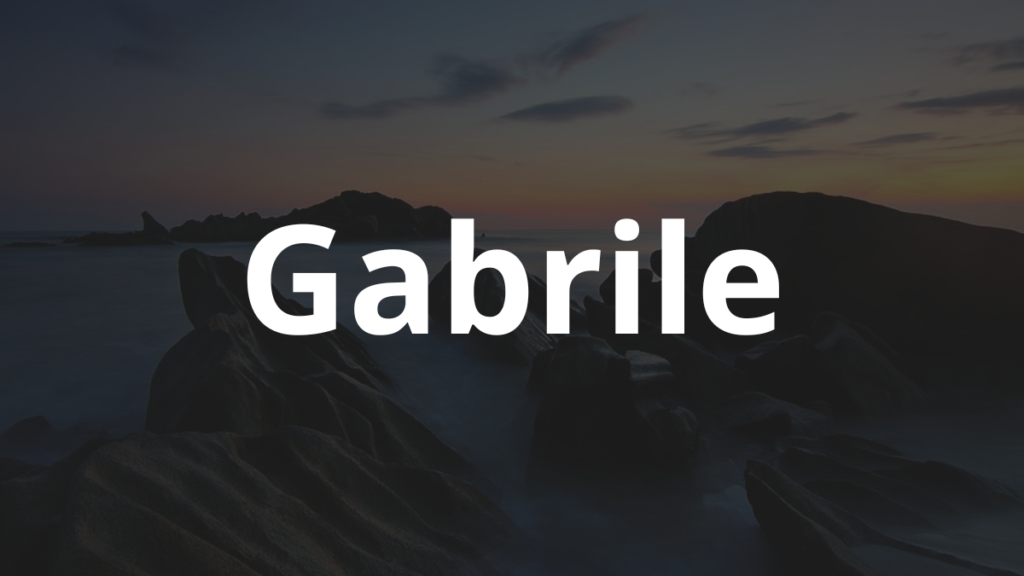 Significado do nome Gabrile: História e origem! 1 Significado do nome Gabrile