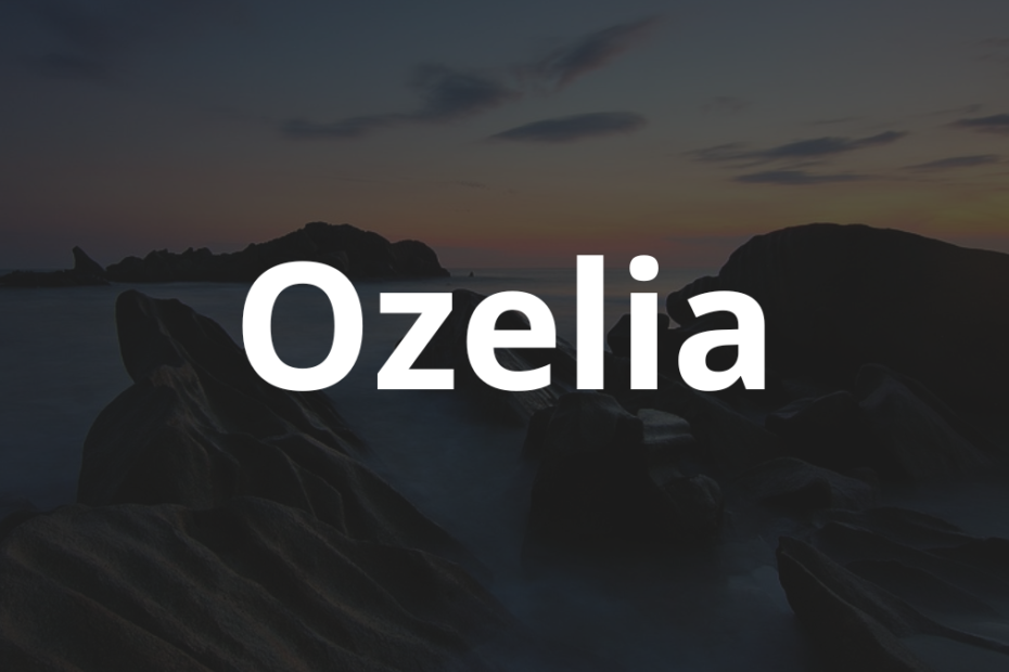 Significado do nome Ozelia: História e origem! 2 Significado do nome Ozelia