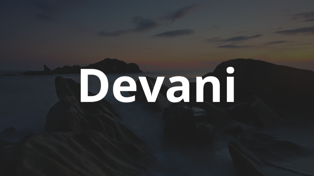 Significado do nome Devani: História e origem! 1 Significado do nome Devani