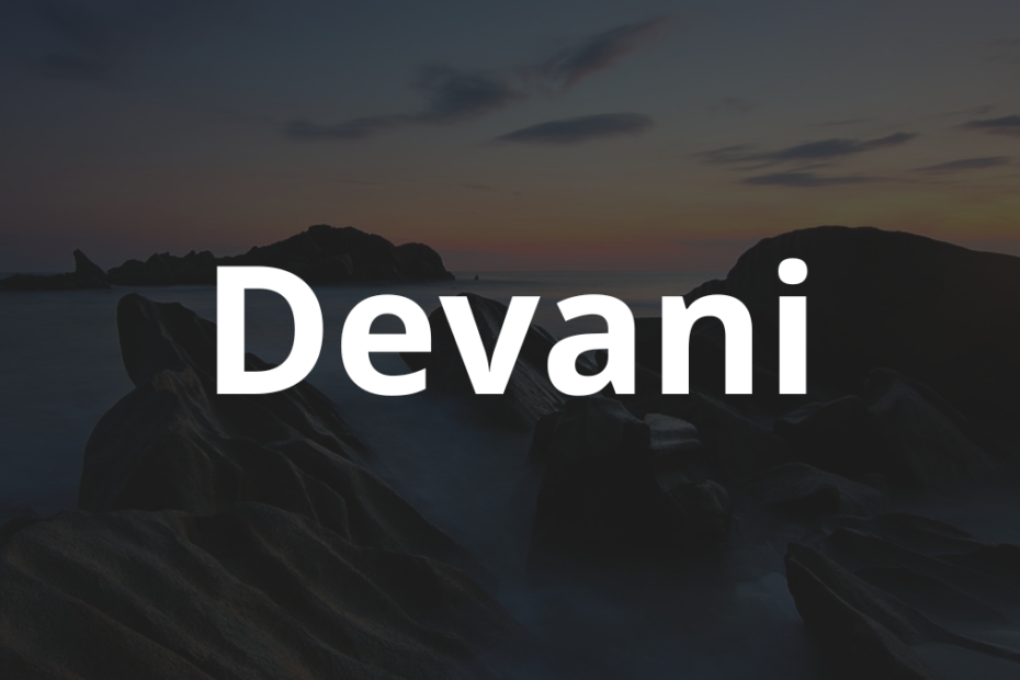 Significado do nome Devani: História e origem! 2 Significado do nome Devani