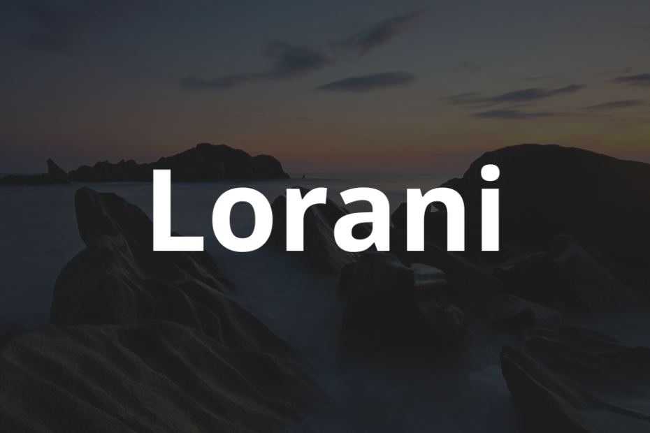 Significado do nome Lorani: História e origem! 4 Significado do nome Lorani