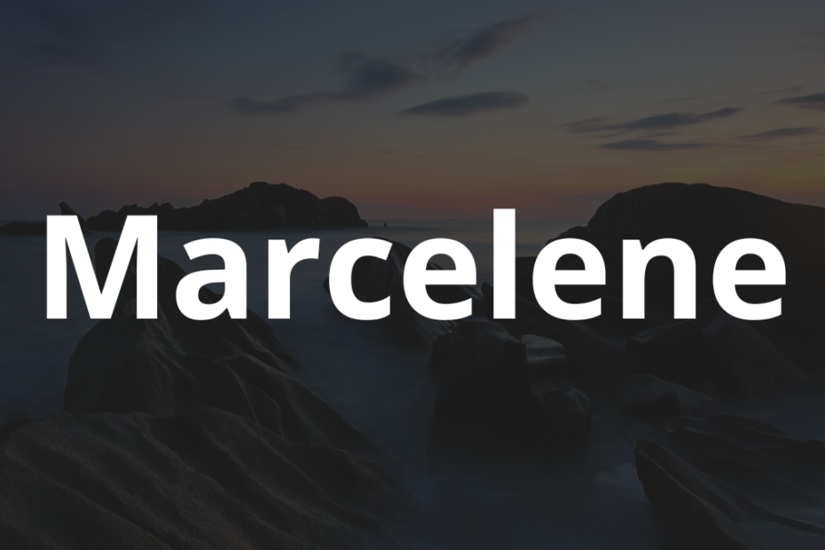 Significado do nome Marcelene: História e origem! 8 Significado do nome Marcelene