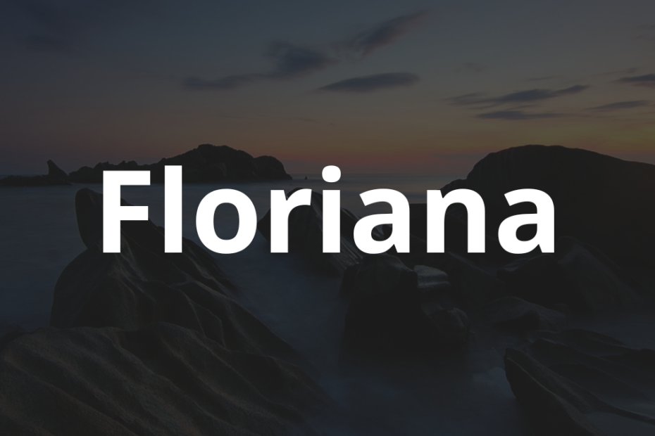 Significado do nome Floriana: História e origem! 7 Significado do nome Floriana