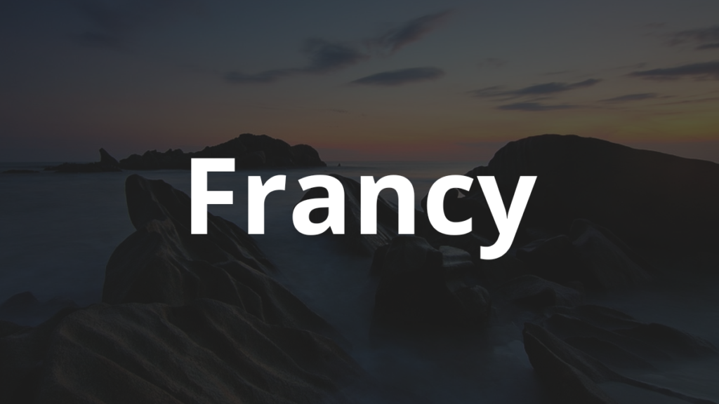 Significado do nome Francy: História e origem! 1 Significado do nome Francy