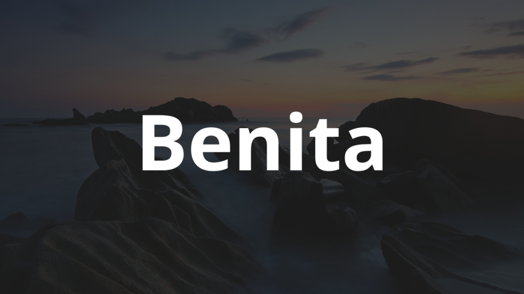 Significado do nome Benita: História e origem! 1 Significado do nome Benita