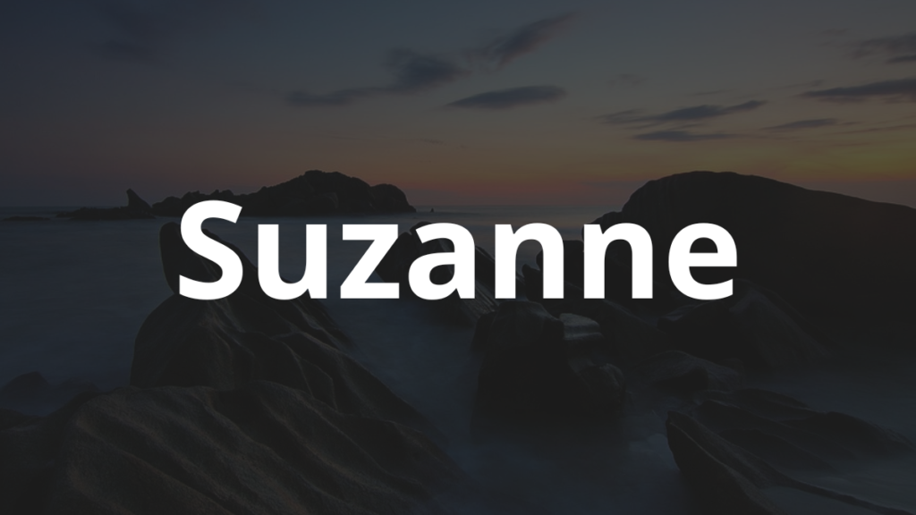 Significado do nome Suzanne: História e origem! 1 Significado do nome Suzanne
