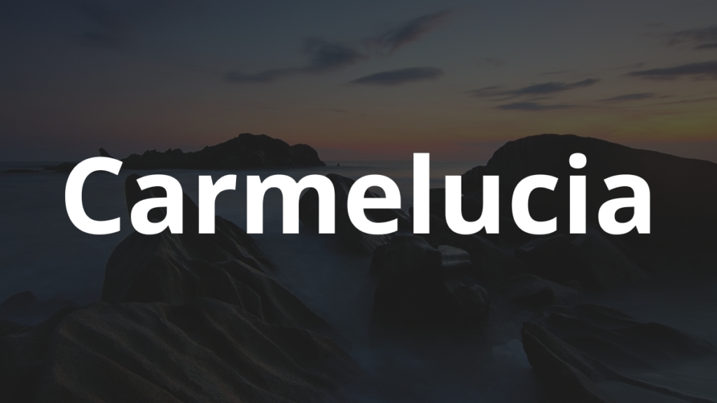 Significado do nome Carmelucia: História e origem! 1 Significado do nome Carmelucia