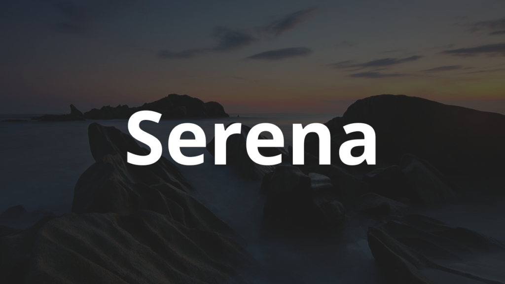 Significado do nome Serena: História e origem! 1 Significado do nome Serena