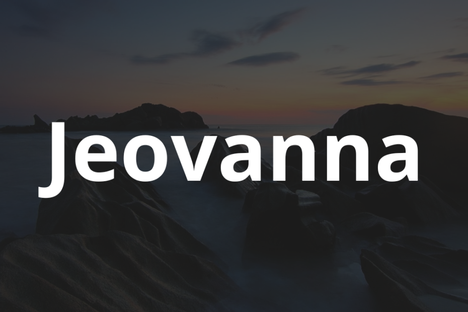 Significado do nome Jeovanna: História e origem! 12 Significado do nome Jeovanna