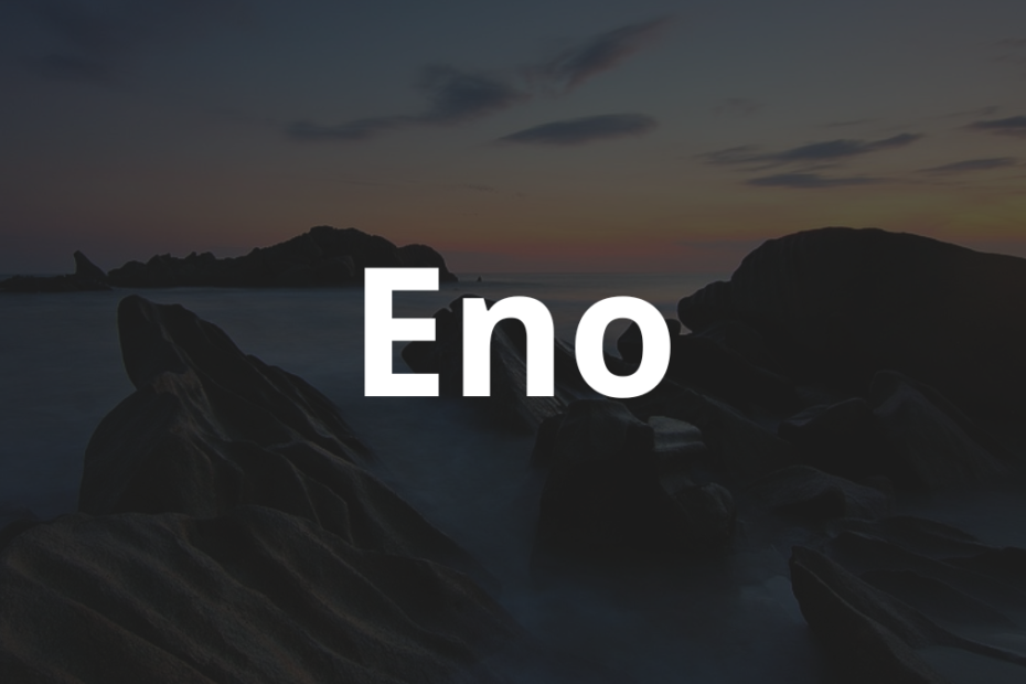 Significado do nome Eno: História e origem! 8 Significado do nome Eno