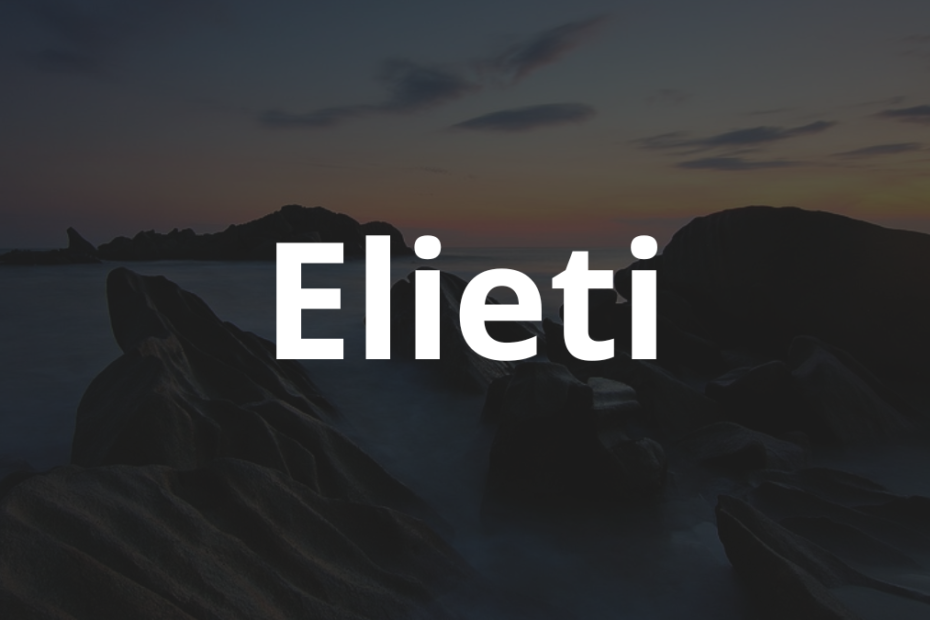Significado do nome Elieti: História e origem! 1 Significado do nome Elieti
