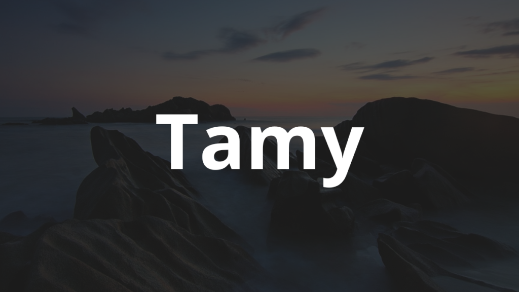 Significado do nome Tamy: História e origem! 1 Significado do nome Tamy