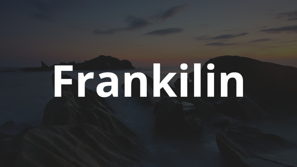 Significado do nome Frankilin: História e origem! 1 Significado do nome Frankilin