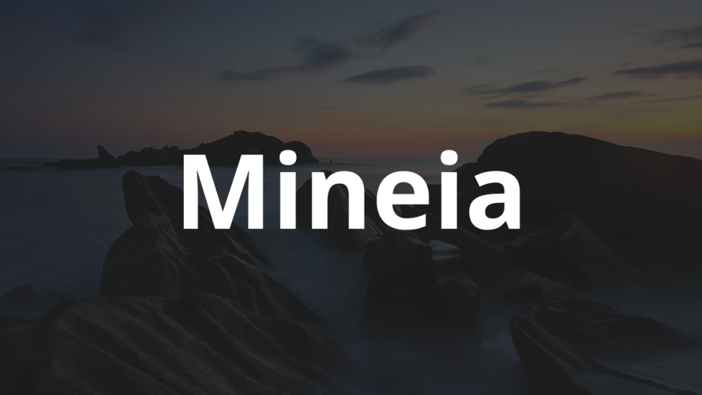 Significado do nome Mineia: História e origem! 1 Significado do nome Mineia