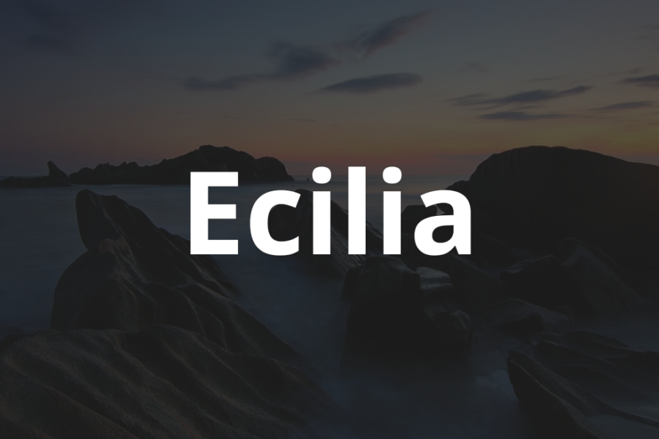 Significado do nome Ecilia