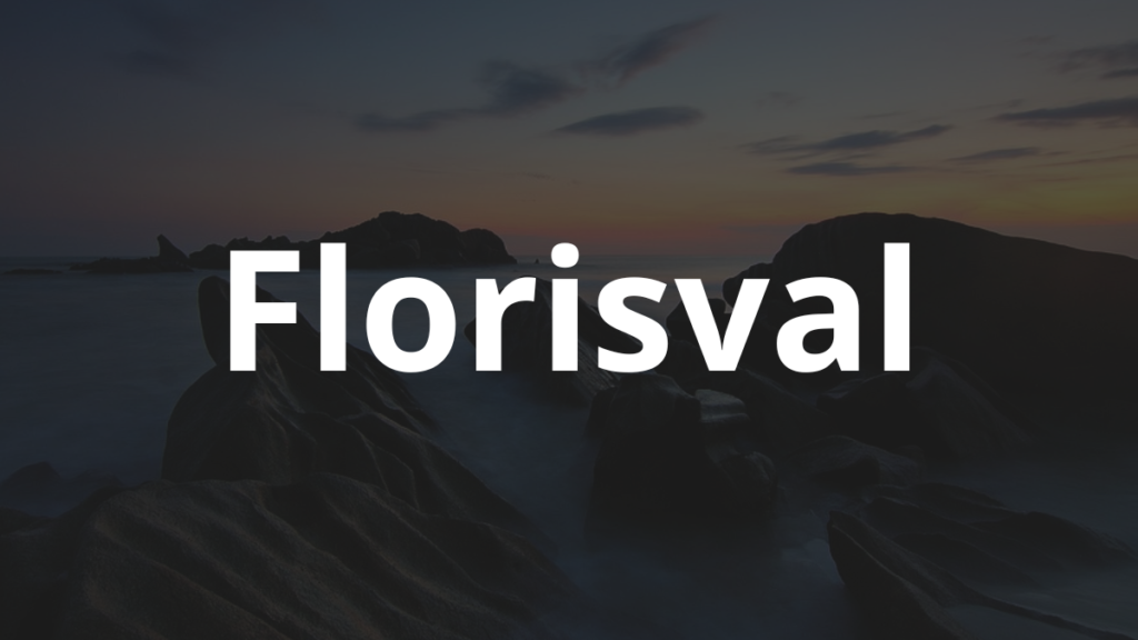 Significado do nome Florisval: História e origem! 1 Significado do nome Florisval