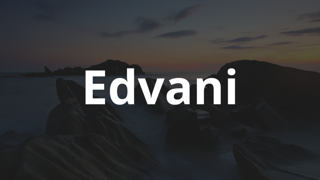 Significado do nome Edvani: História e origem! 1 Significado do nome Edvani