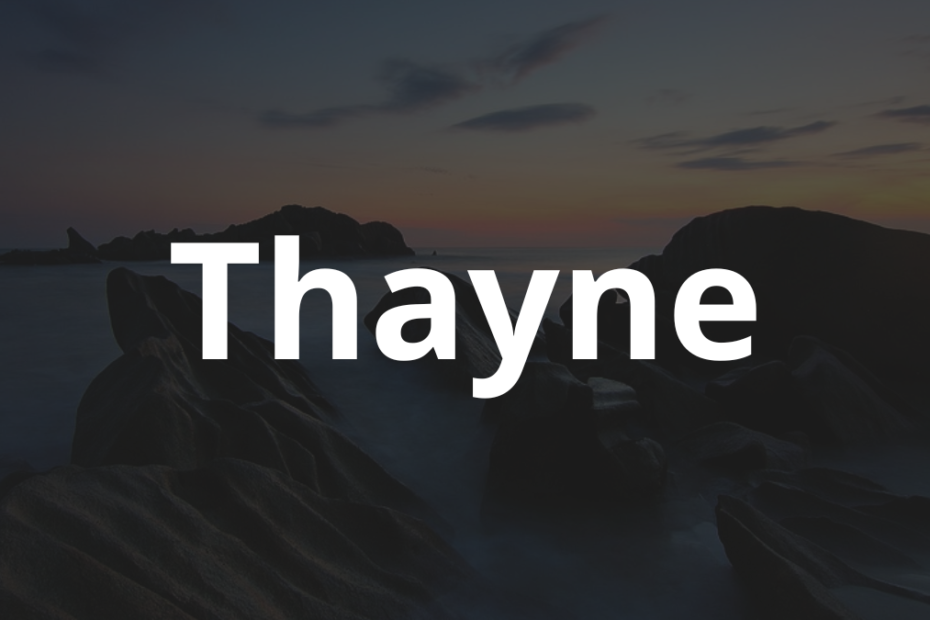 Significado do nome Thayne: História e origem! 8 Significado do nome Thayne